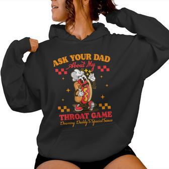 Ask Your Dad About My Throat Game Daddy Special Sauce Women Women Hoodie - Monsterry