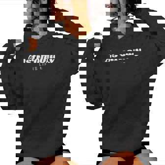 Astronomy Is Life Humoristique Pour Homme Et Sweat à capuche femme - Cadeauxyz