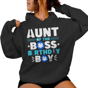Aunt Of The Boss Birthday Boy Baby Decor Family Matching Women Hoodie - Thegiftio UK