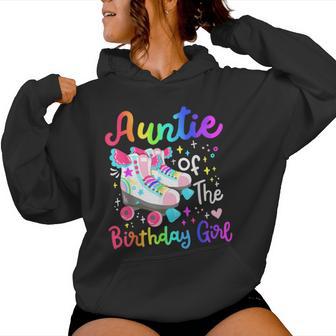 Auntie Of The Birthday Girl Skater Roller Skate Family Party Women Hoodie - Thegiftio UK