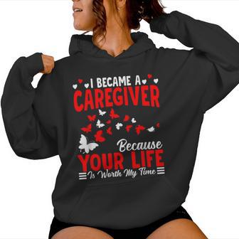 I Became A Caregiver Caregiving Nursing Caretaker Nurse Women Hoodie - Thegiftio UK