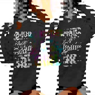 Big Brother Of The Birthday Girl Tie Dye Girl Bday Party Women Hoodie - Monsterry