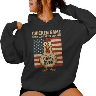 Chicken Game Don't Look At The Chicken Game Over Women Hoodie - Monsterry