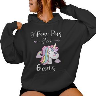 Enfant J'peux Pas J'ai 6 Ans Idée Cadeau Fille Anniversaire Licorne Sweat à capuche femme - Cadeauxyz