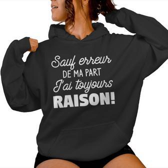 Êtements De Message Drôle J'ai Toujours Raison Sweat à capuche femme - Cadeauxyz