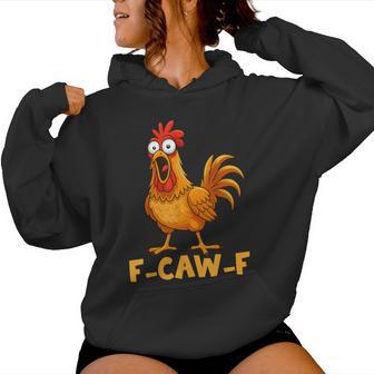 F-Caw-F Chicken Humor Quote Rooster Meme Bird Women Hoodie - Monsterry
