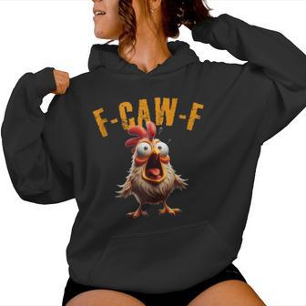 F-Caw-F Chicken Scream Humor Women Hoodie - Monsterry