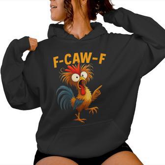 F Caw F Rooster Bird Fcawf Chicken Whisperer Fawk Off Women Hoodie - Thegiftio