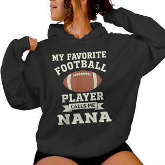 My Favorite Football Player Calls Me Nana Women Hoodie | Seseable UK