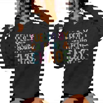 Fueled By Caffeine And Chaos Retro Coffee Lovers Woman Women Hoodie - Monsterry