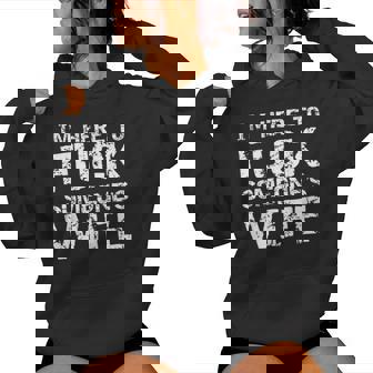 Gag For Adults Sarcastic Women Hoodie - Monsterry