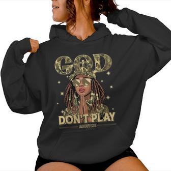 God Don't Play About Me Black Afro African Christian Women Hoodie - Seseable