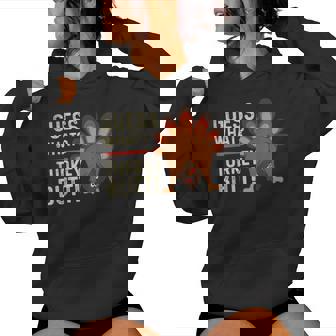 Guess What Turkey But Thanksgiving Turkey Man Woman Women Hoodie | Seseable FR