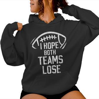 I Hope Both Teams Lose And Football Women Hoodie | Seseable UK