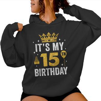 It's My 15Th Birthday Idea For 15 Years Boys And Girls Women Hoodie - Thegiftio UK