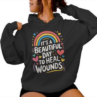 It's A Beautiful Day To Heal Wounds Wound Care Nurse Women Hoodie - Thegiftio UK