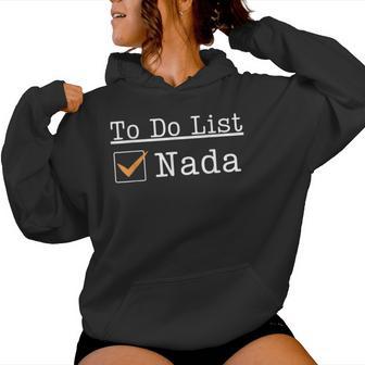 Lista De Hacer Nada Lista De Hacer Nada Divertido Perezoso Hombres Es Niños Sudadera con capucha para mujer - Regaloses