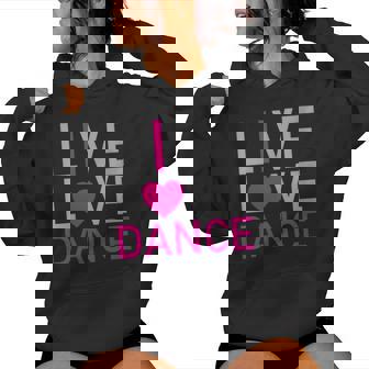 Live Love Dance I Love Dance Sweat à capuche femme - Cadeauxyz
