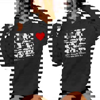 I Love My Little Sister Yes She Bought Me This Women Hoodie | Mazezy