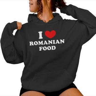 I Love Romanian Food Me Encanta La Comida Rumana Sudadera con capucha para mujer - Regaloses
