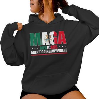 Mexicans Aren’T Going Anywhere Mexican Flag For Women Women Hoodie - Monsterry