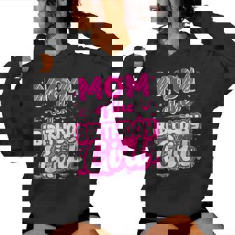 Mom And Dad Birthday Girl Family Matching Party Decorations Women Hoodie - Monsterry