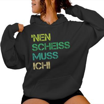 Nencheiss Muss Ich Nein Nö Frauen Männer Humor Deko Fun Kapuzenpullover für Damen - Geschenkecke