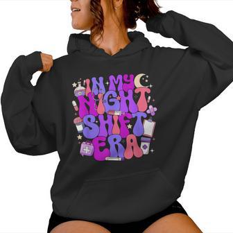 In My Night Shift Era Cute Nurse Appreciation Women Hoodie - Thegiftio UK