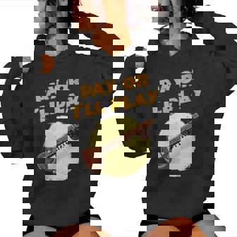 Pay Or I'Ll Play Indian Sitar Player Shirt Sitar Women's Hoodie | Mazezy