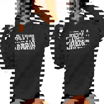 Pretend I'm A Barbarian Adulto Bambini Uomini Donne Costume Felpa con cappuccio da donna - Novitaregali