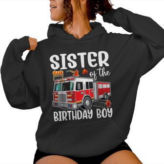 Sister Of The Birthday Boy Fire Truck Firefighter Bday Party Women Hoodie | Mazezy
