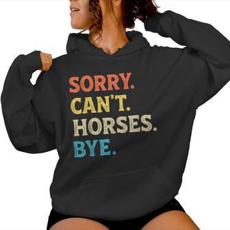Sorry Can't Horses Bye Horse Girl Boys Women Hoodie - Thegiftio