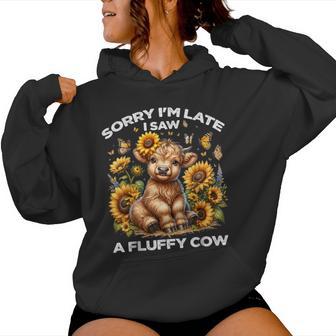 Sorry I'm Late I Saw A Fluffy Cow Sunflower Highland Cow Women Hoodie - Monsterry