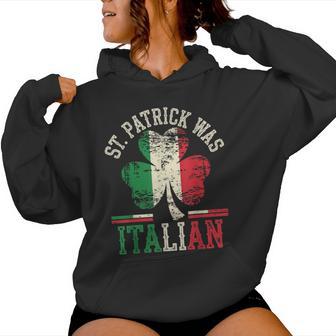 St Patricks Day Was Italian St Patrick's Day Women Hoodie - Monsterry UK