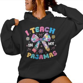 I Teach In My Pajamas Quote For Teacher Homeschool Women Hoodie - Thegiftio UK
