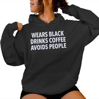 Wears Black Drinks Coffee Avoids People Saying Quote Women Hoodie - Thegiftio UK