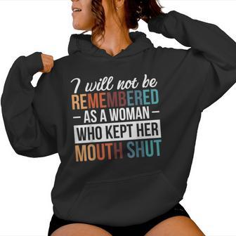 I Will Not Be Remembered As A Woman Who Kept Her Mouth Shut Women Hoodie - Thegiftio UK