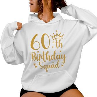 60Th Birthday Squad 60 Years Old Birthday Party Group Women Women Hoodie - Thegiftio UK