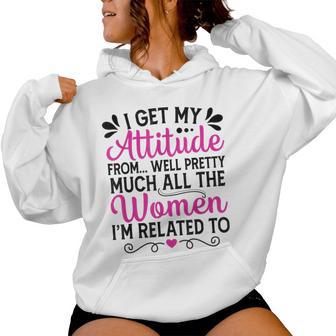 I Get My Attitude From In My Life Toddler Girls Women Hoodie - Thegiftio UK