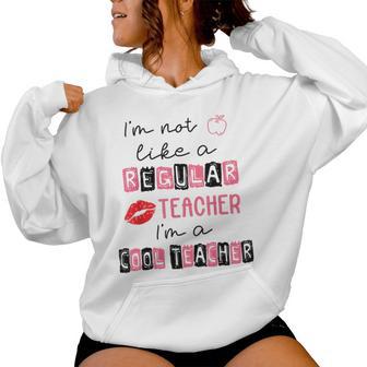 Cute I'm Not Like A Regular Teacher I'm A Cool Teacher Quote Women Hoodie - Thegiftio UK