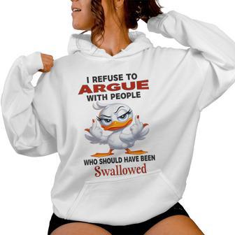 Duck I Refuse To Argue With People Who Should Have Been Women Hoodie - Thegiftio UK
