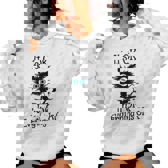 Fun Its Ok Im Ok Everything Is Ok Sarcastic Black Cat Quote Women Hoodie - Monsterry