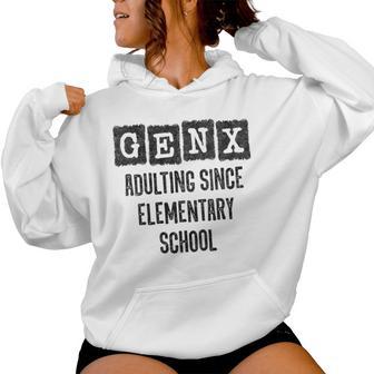 Generation X Gen X Adulting Since Elementary School Women Hoodie - Thegiftio UK