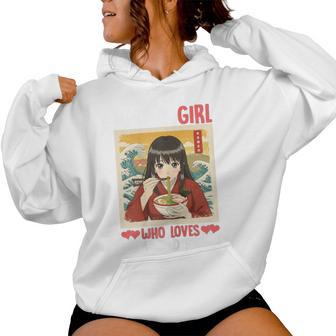 Just A Girl Who Loves Anime And Ramen Women Hoodie - Monsterry