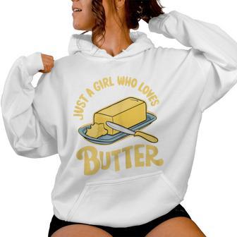 Just A Girl Who Loves Butter Women Hoodie - Thegiftio UK