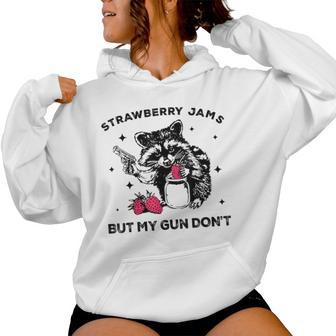 Raccoon Meme Strawberry Jams But My Gun Don't Trash Panda Women Hoodie - Thegiftio UK