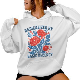 Radicalized By Basic Decency Floral Womens Women Hoodie - Thegiftio UK