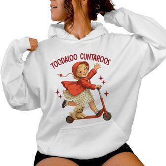 Sarcasm Humor Roller Sassy Girl Toodaloo Cuntaroos Women Hoodie | Mazezy
