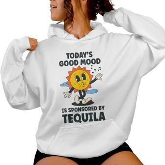 Today's Good Mood Is Sponsored By Tequila Retro Party Women Hoodie - Thegiftio UK
