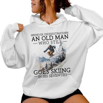 Never Underestimate Old Man Who Goes Skiing In His Seventies Women Hoodie - Monsterry